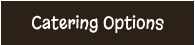 Catering Options